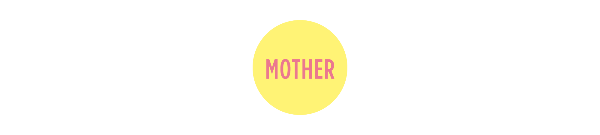 MOTHER